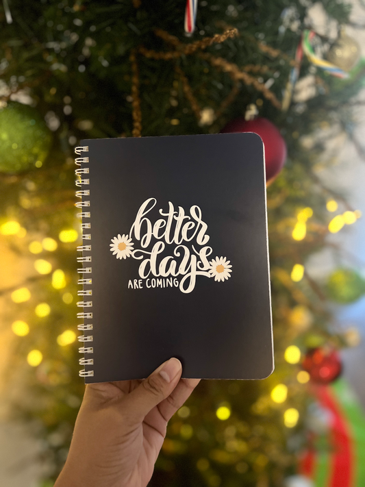 “Better Days Are Coming” Notebook ✨